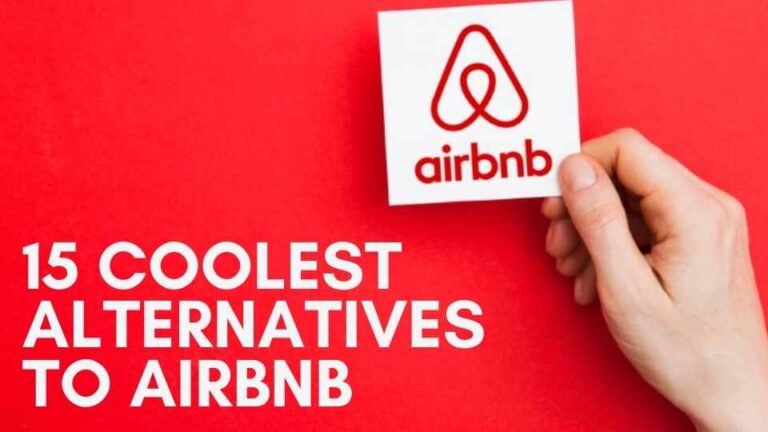 Top 15 Best Coolest Alternatives To Airbnb In 2023